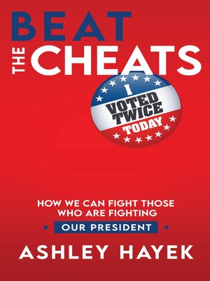 cover image of Beat the Cheats! How We Can Fight Those Who Are Fighting Our President